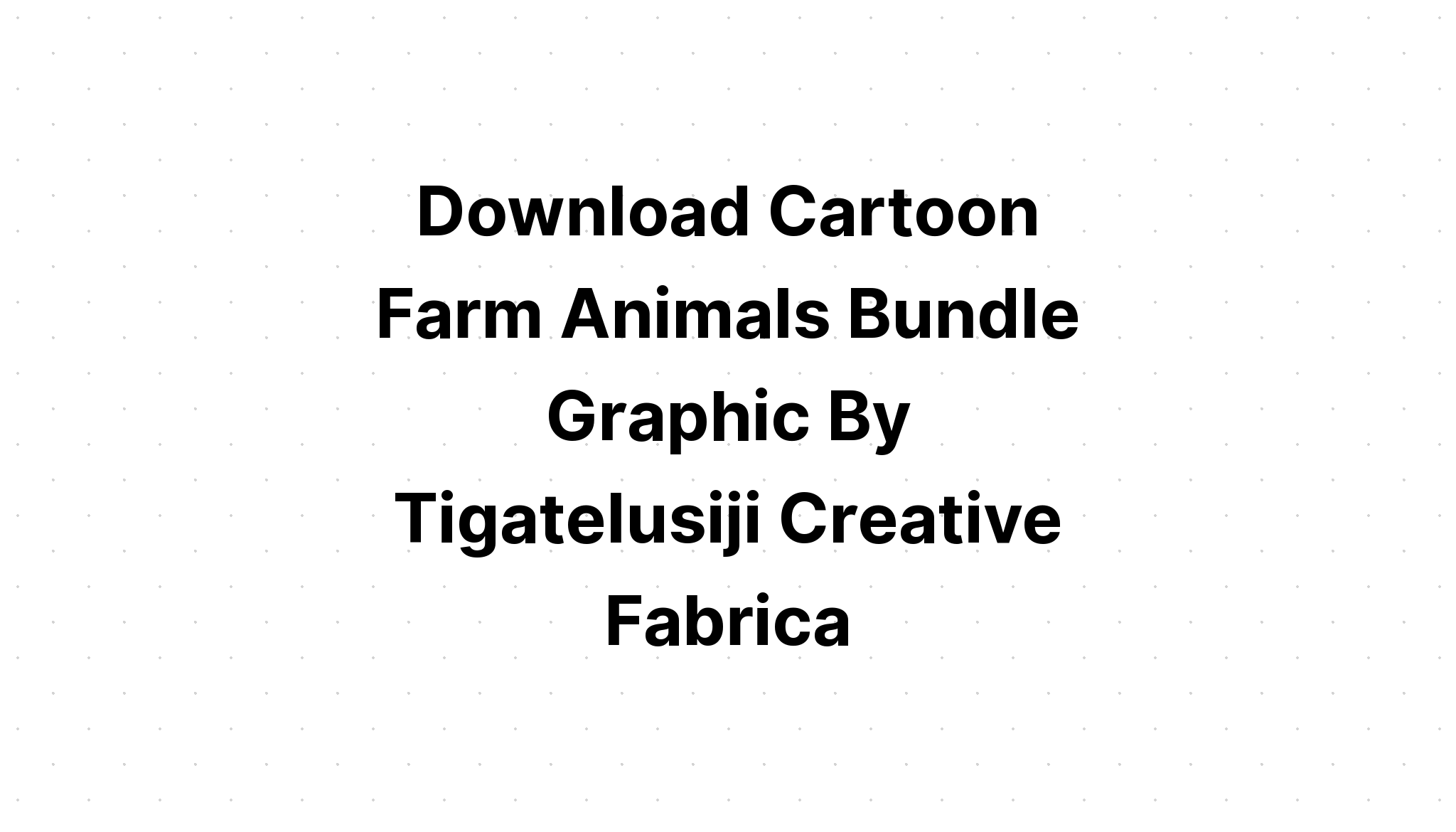 Download Farm Animals Bundle SVG File